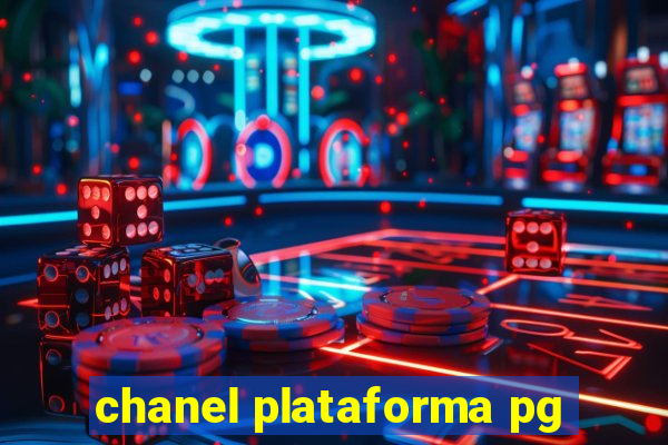 chanel plataforma pg